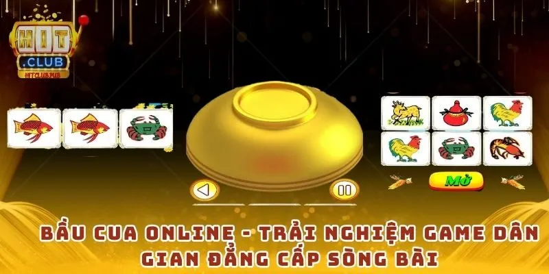 Bầu cua online - Trải nghiệm game dân gian đẳng cấp sòng bài