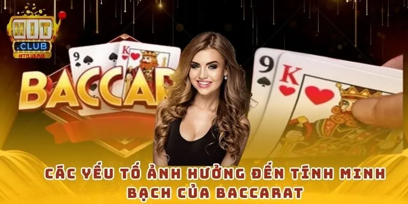 Các yếu tố ảnh hưởng đến tính minh bạch của baccarat