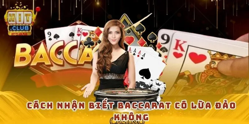 Cách nhận biết baccarat có lừa đảo không