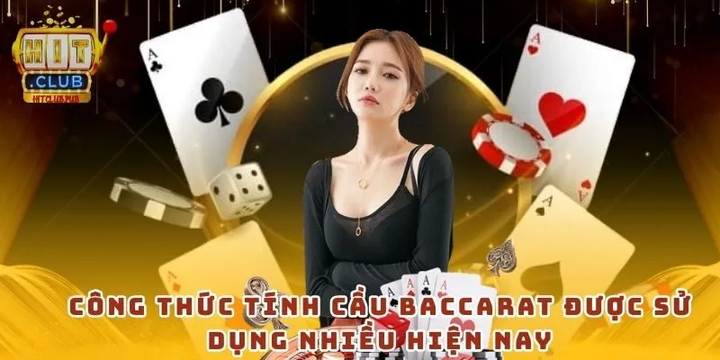 Công thức tính cầu baccarat được sử dụng nhiều hiện nay