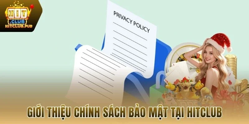 Giới thiệu chính sách bảo mật tại Hitclub