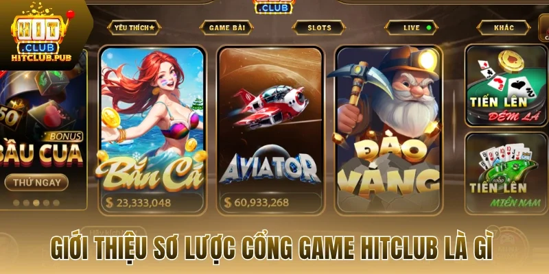 Giới thiệu sơ lược cổng game Hitclub là gì