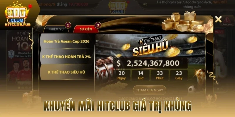 Khuyến mãi Hitclub giá trị khủng