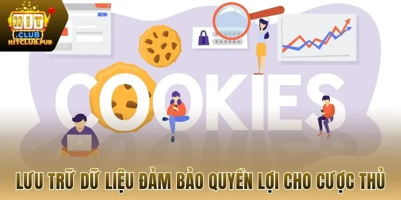 Lưu trữ dữ liệu đảm bảo quyền lợi cho cược thủ