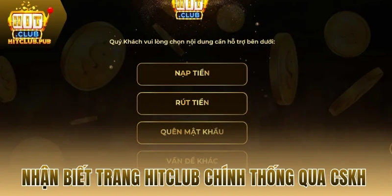 Nhận biết trang Hitclub chính thống qua CSKH