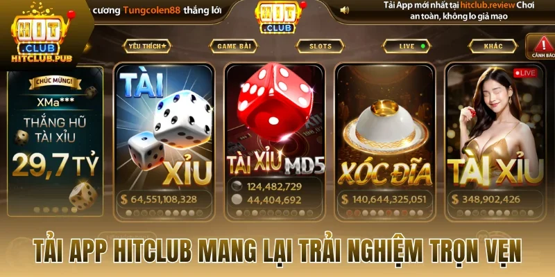 Tải app Hitclub mang lại trải nghiệm trọn vẹn