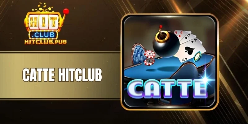 Catte Hitclub - Nắm Rõ Quy Tắc, Cược Thắng Từng Ván Bài