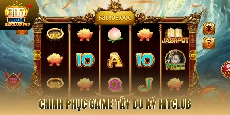 Tổng quan game Tây Du Ký Hitclub