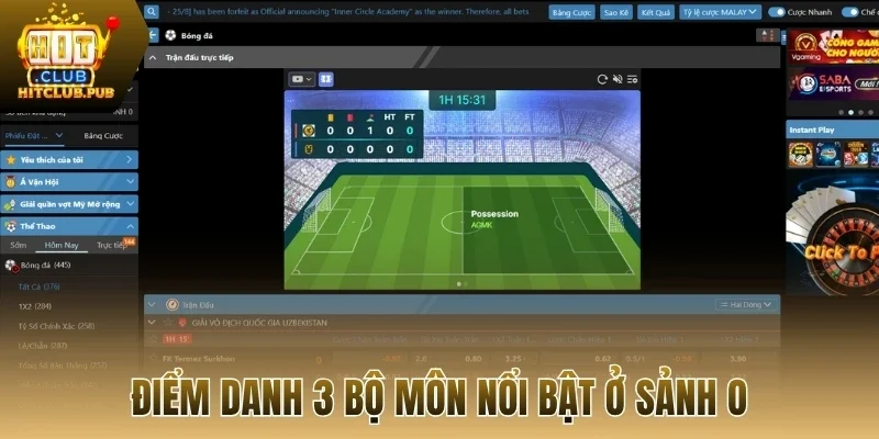 Điểm danh 3 bộ môn nổi bật ở sảnh O
