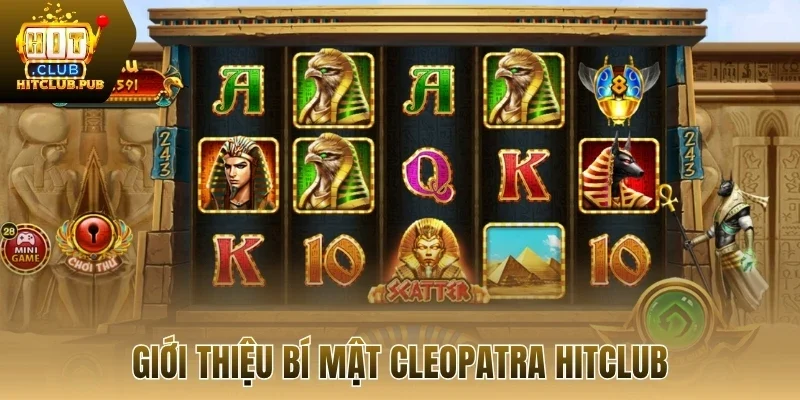 Giới thiệu bí mật Cleopatra Hitclub