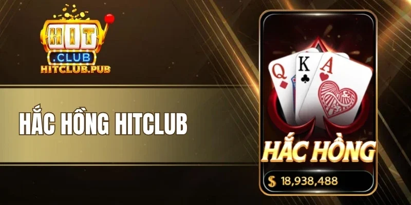 Hắc Hồng Hitclub - Cược Game Bài, Trải Nghiệm Làm Giàu Nhanh
