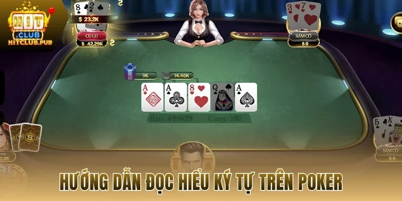 Hướng dẫn đọc hiểu ký tự trên poker