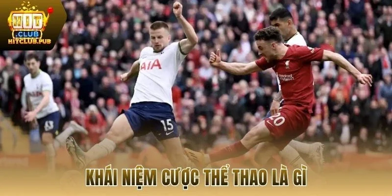 Khái niệm cược thể thao là gì