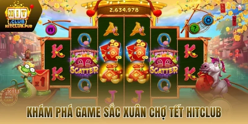 Khám phá game sắc xuân chợ tết Hitclub