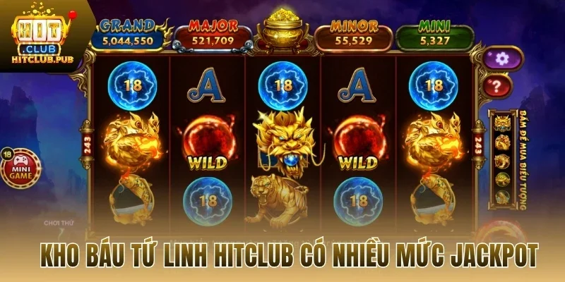 Kho báu tứ linh Hitclub có nhiều mức jackpot