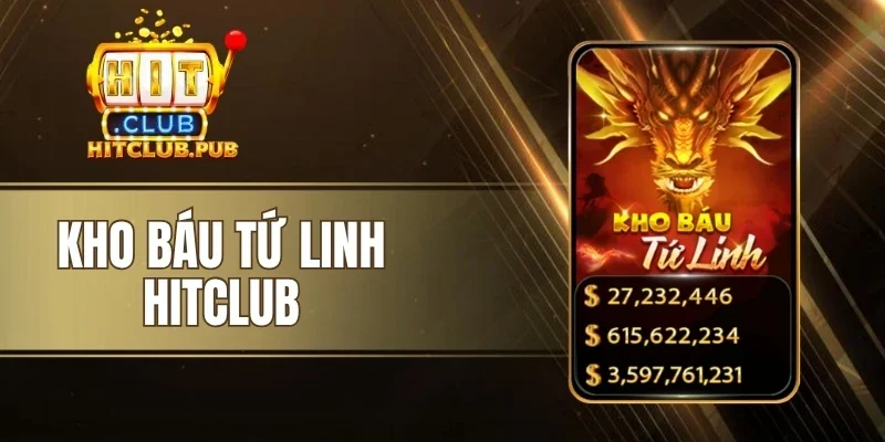 Kho Báu Tứ Linh Hitclub - Hội Tụ Linh Vật Mở Kho Thưởng Lớn