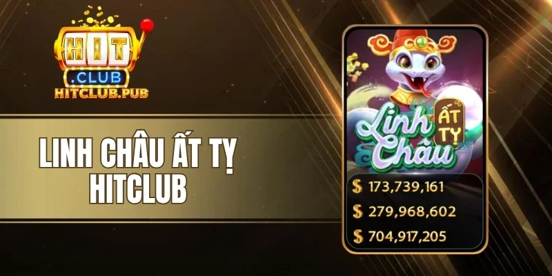 Linh Châu Ất Tỵ Hitclub - Bắt Nhịp Vòng Quay, Săn Thưởng Lớn