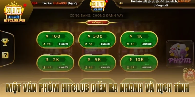 Một ván phỏm Hitclub diễn ra nhanh và kịch tính