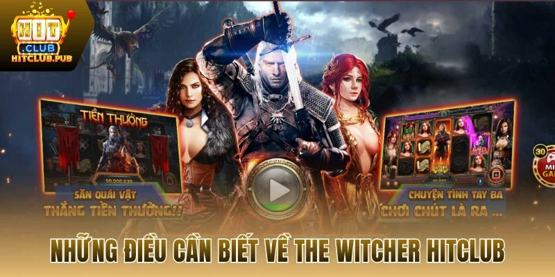 Những điều cần biết về The Witcher Hitclub