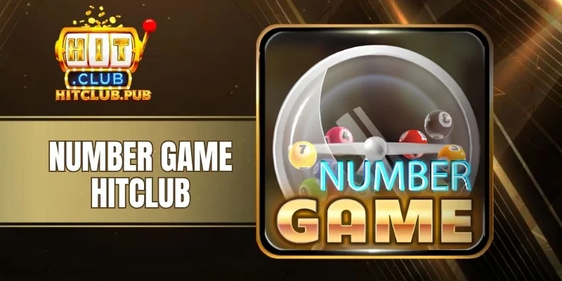 Number Game Hitclub - Giải Mã Trò Chơi Quay Số Nổi Tiếng