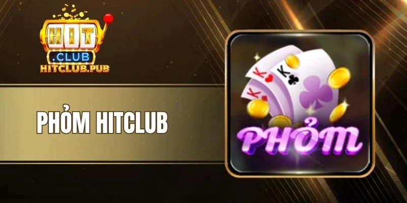 Phỏm Hitclub - Đánh Bại Đối Thủ, Hạ Bài  Nhận Thưởng Lớn