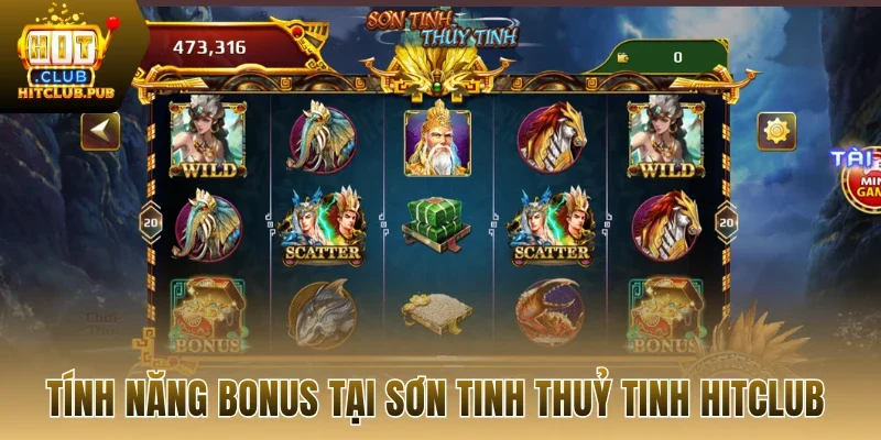 Tính năng bonus tại Sơn Tinh Thuỷ Tinh Hitclub