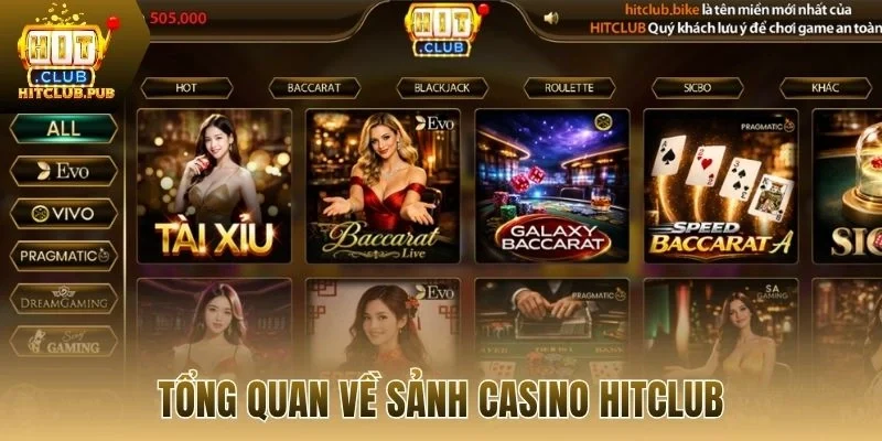 Tổng quan về sảnh casino Hitclub