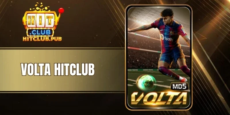 Volta Hitclub - Sân Chơi Bóng Đá Ảo Nhanh Và Thưởng Cao