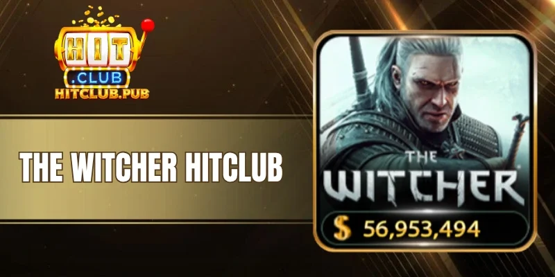 The Witcher Hitclub - Cuộc Phiêu Lưu Săn Kho Báu Kỳ Ảo